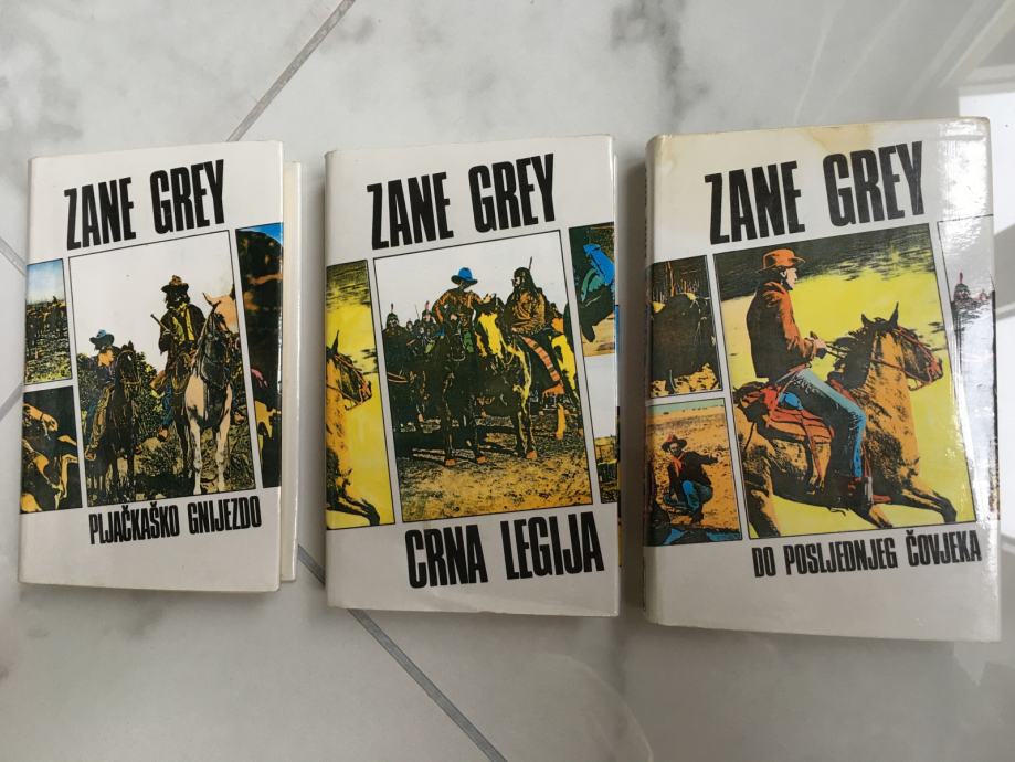 ZANE GREY, Pljačkaško gnijezdo / Crna legija / Do posljednjeg čovjeka