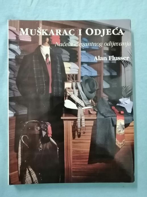 Alan Flusser – Muškarac i odjeća : Načela elegantnog odijevanja