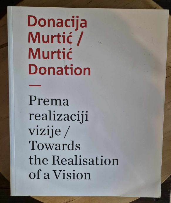 Donacija Murtić - Prema realizaciji vizije