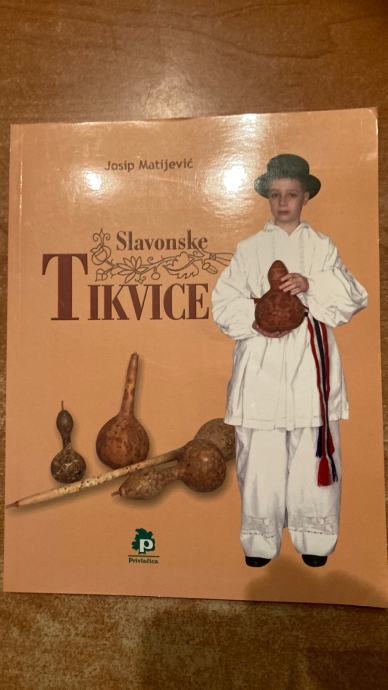 JOSIP MATIJEVIĆ:SLAVONSKE TIKVICE PRIRUČNIK O UZGOJU I ŠARANJU TIKVICA