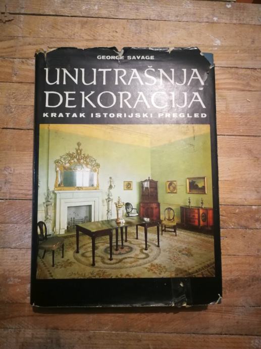 Savage, George - Unutrašnja dekoracija : kratak istorijski pregled