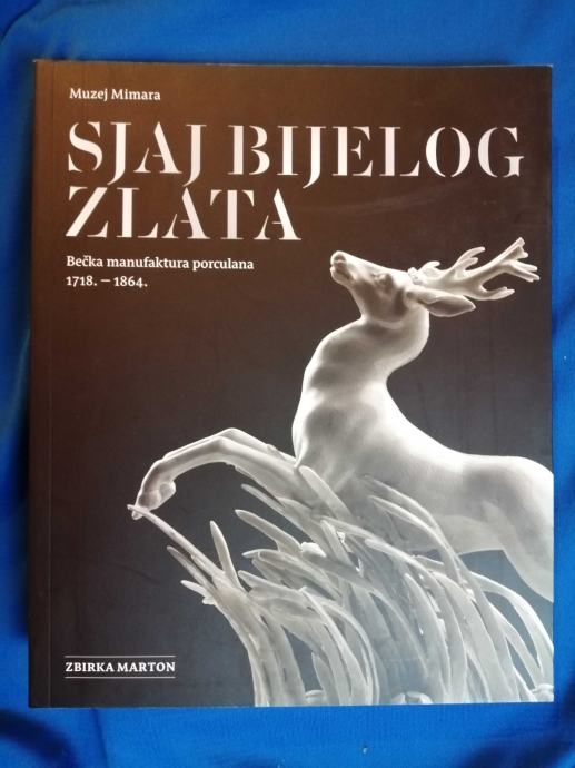 Sjaj bijelog zlata : Bečka manufaktura porculana 1718. – 1864. (S26)