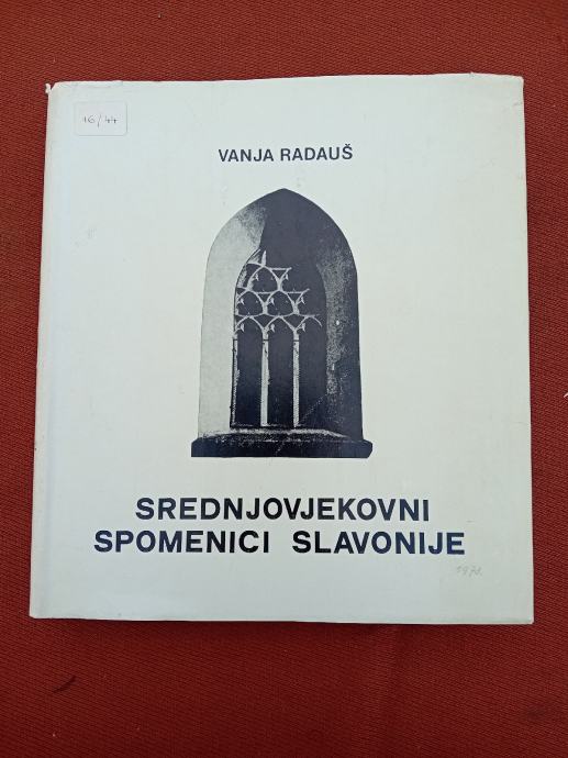 Vanja Radauš: Srednjovjekovni spomenici Slavonije