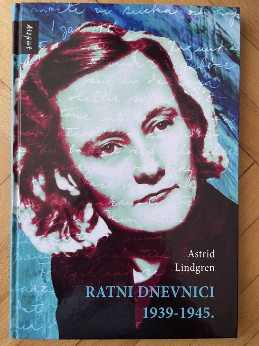 Astrid Lindgren (autorica Pipi duga čarapa) Ratni dnevnici 1939.-1945.