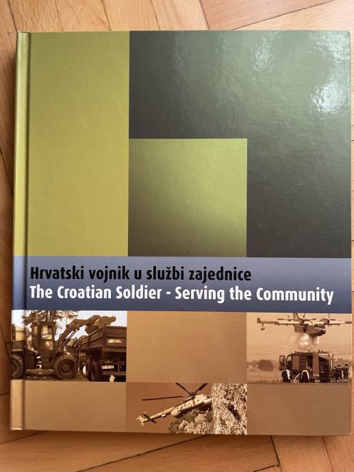 Hrvatski vojnik u službi zajednice / 96str iz2011. / novo dvojezično