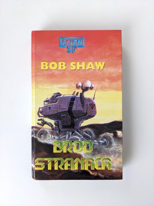 Bob Shaw: Brod stranaca (tvrdi uvez)