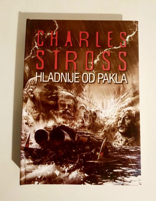 Charles Stross : HLADNIJE OD PAKLA - tvrdi uvez !