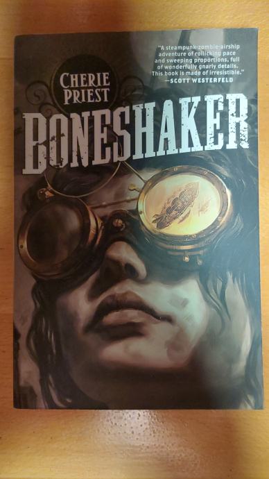 Cherie Priest - Boneshaker (Steampunk)