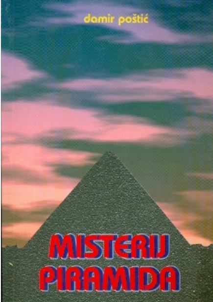 Damir Poštić Darmi: MISTERIJ PIRAMIDA - tajne sile piramida