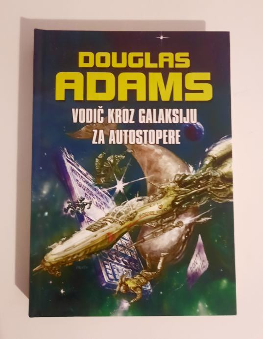 Douglas Adams : VODIČ KROZ GALAKSIJU ZA AUTOSTOPERE - tvrdi uvez