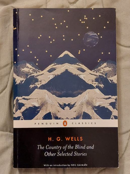 H. G. WELLS - THE COUNTRY OF THE BLIND AND OTHER SELECTED STORIES