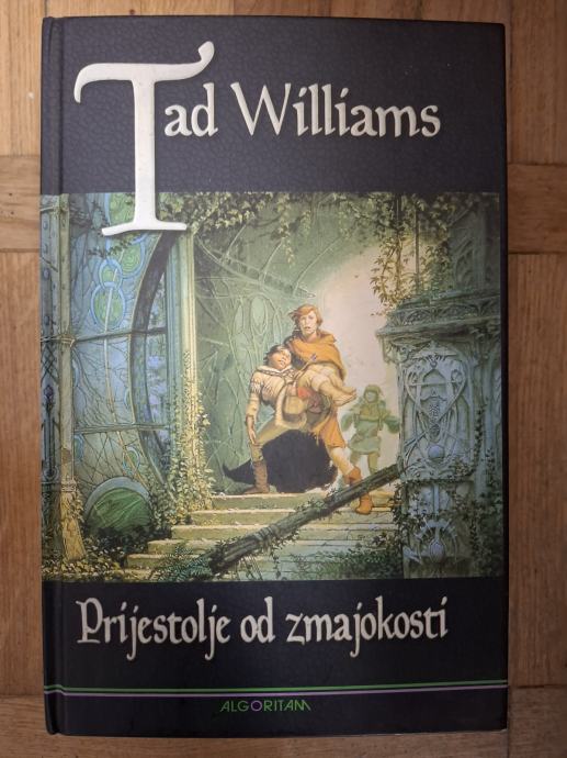 Tad Williams: Prijestolje od zmajokosti - 1.izdanje