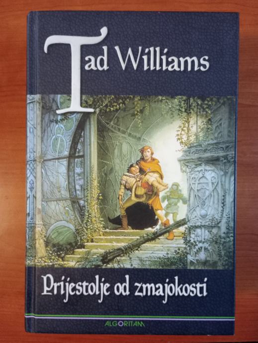 TAD WILLIAMS - PRIJESTOLJE OD ZMAJOKOSTI , ALGORITAM 1. IZDANJE 2003.